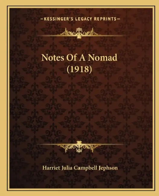 Notes Of A Nomad (1918) by Harriet Julia Campbell Jephson