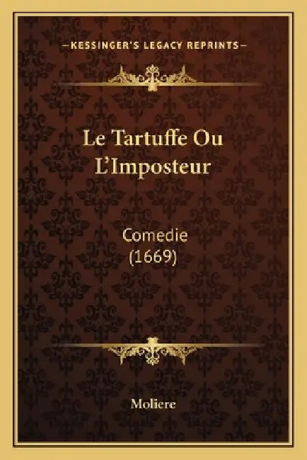 Le Tartuffe Ou L'Imposteur: Comedie (1669) by Moliere