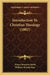 Introduction To Christian Theology (1882) by Henry Boynton Smith, William Stevens Karr