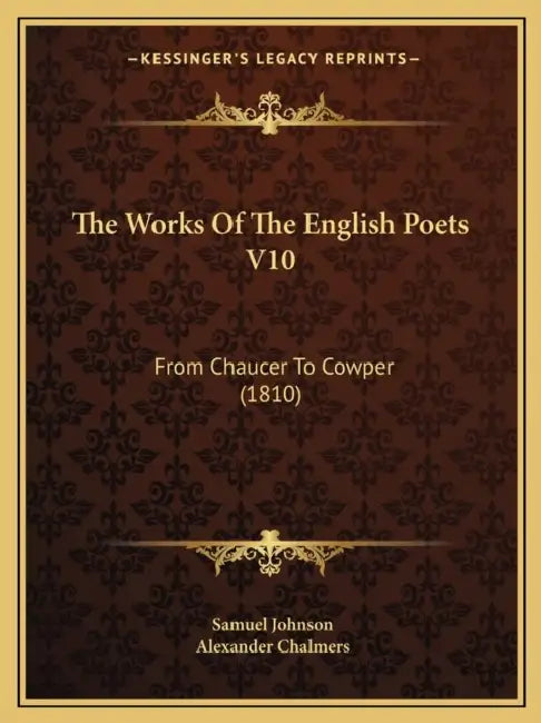 The Works Of The English Poets V10: From Chaucer To Cowper (1810) by Samuel Johnson, Alexander Chalmers