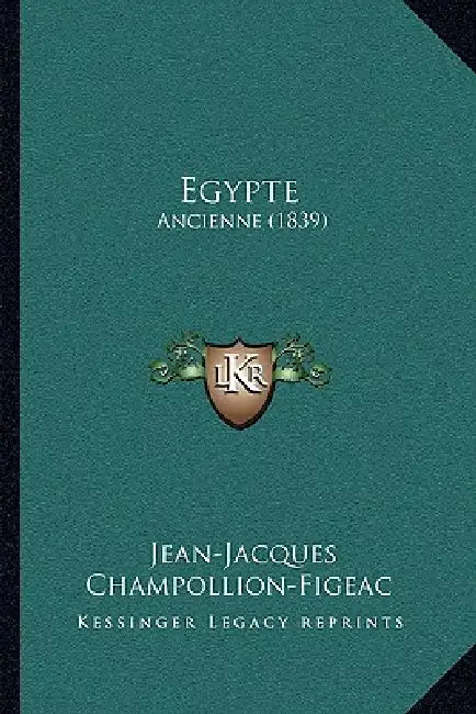 Egypte: Ancienne (1839) by Jean-Jacques Champollion-Figeac
