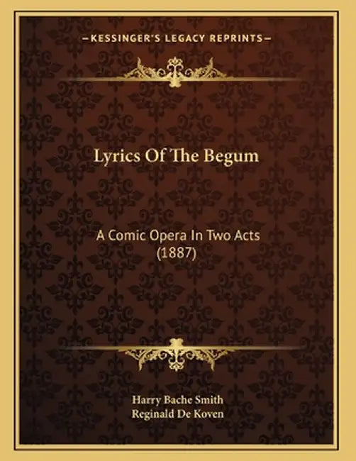 Lyrics Of The Begum by Smith, Harry Bache