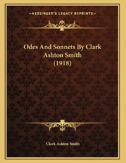 Odes And Sonnets By Clark Ashton Smith (1918) by Clark Ashton Smith