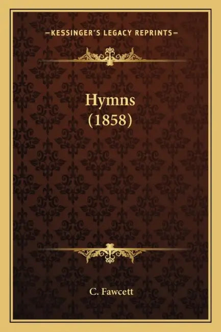 Hymns (1858) by C. Fawcett