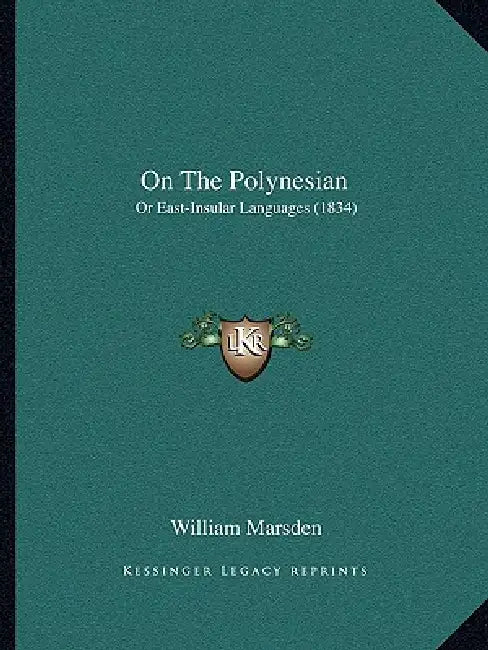 On The Polynesian: Or East-Insular Languages (1834) by William Marsden