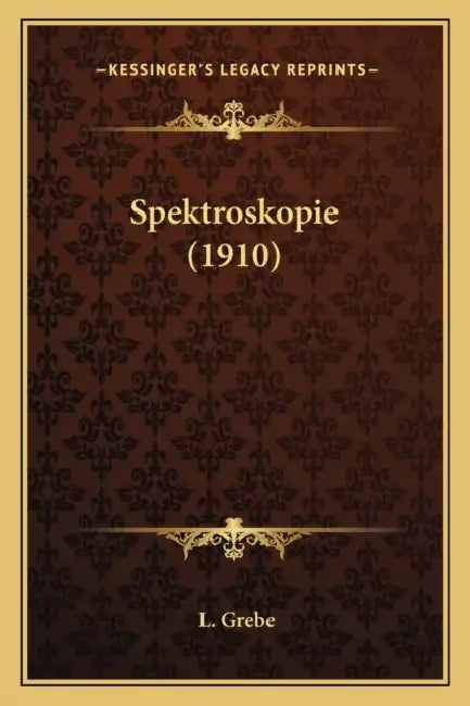 Spektroskopie (1910) by L. Grebe