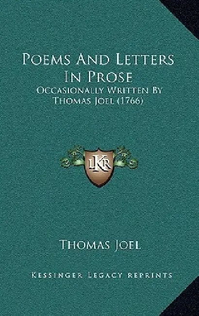 Poems And Letters In Prose: Occasionally Written By Thomas Joel (1766) by Thomas Joel