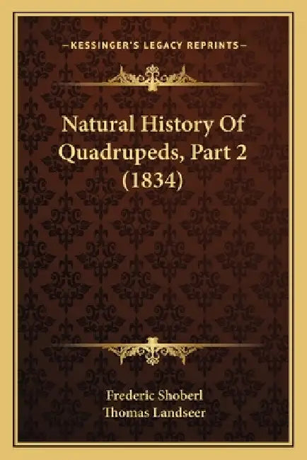 Natural History Of Quadrupeds, Part 2 (1834) by Frederic Shoberl, Thomas Landseer