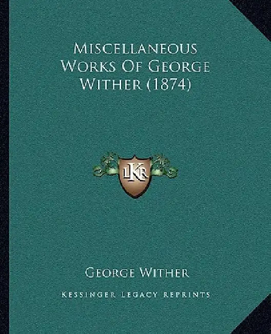 Miscellaneous Works Of George Wither (1874) by George Wither
