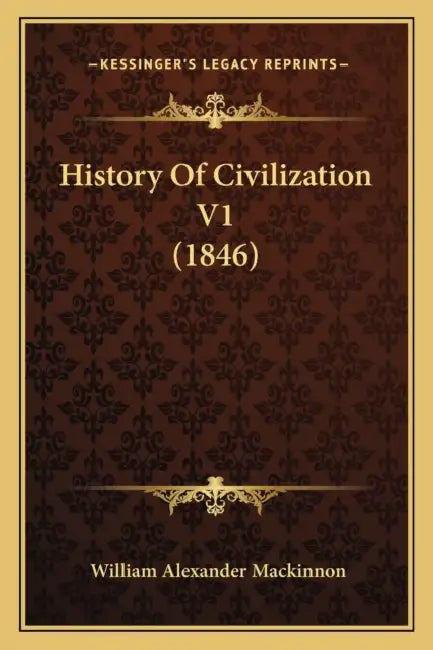 History Of Civilization V1 (1846) by William Alexander MacKinnon