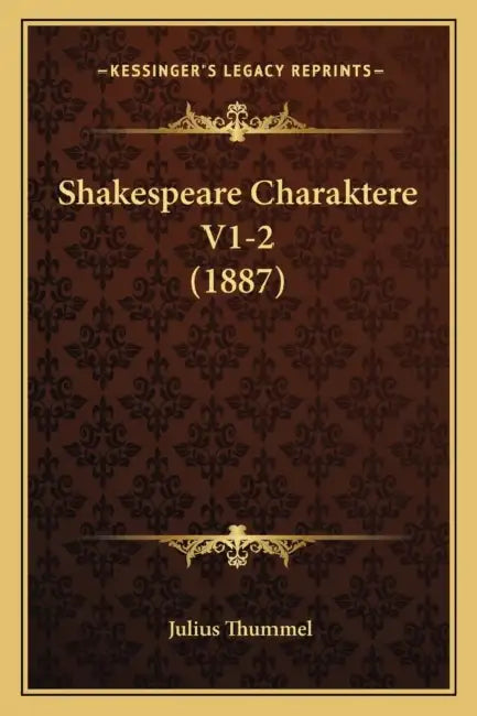 Shakespeare Charaktere V1-2 (1887) by Julius Thummel