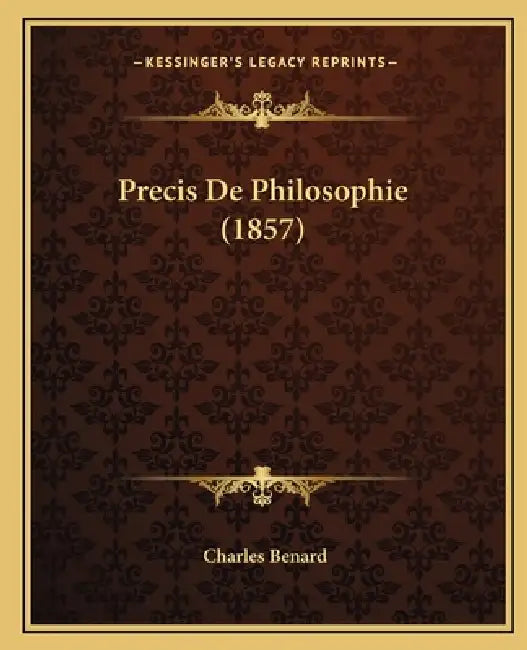 Precis De Philosophie (1857) by Charles Benard