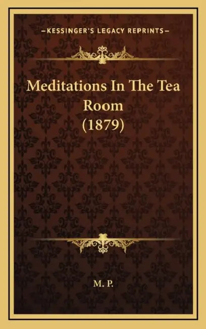 Meditations In The Tea Room (1879) by M. P.