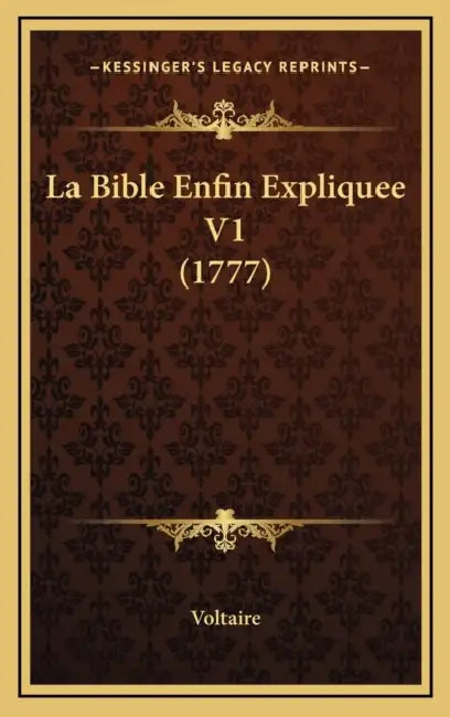 La Bible Enfin Expliquee V1 (1777) by Voltaire