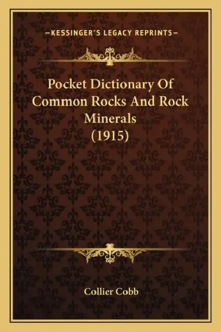 Pocket Dictionary Of Common Rocks And Rock Minerals (1915) by Collier Cobb