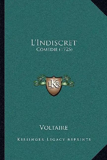 L'Indiscret: Comedie (1725) by Voltaire