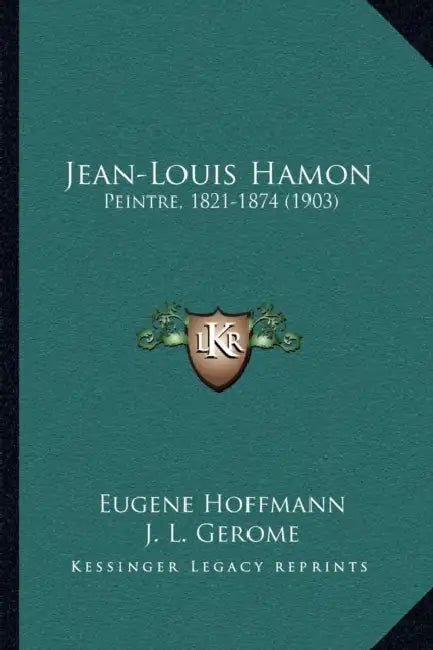 Jean-Louis Hamon: Peintre, 1821-1874 (1903) by Eugene Hoffmann, J. L. Gerome
