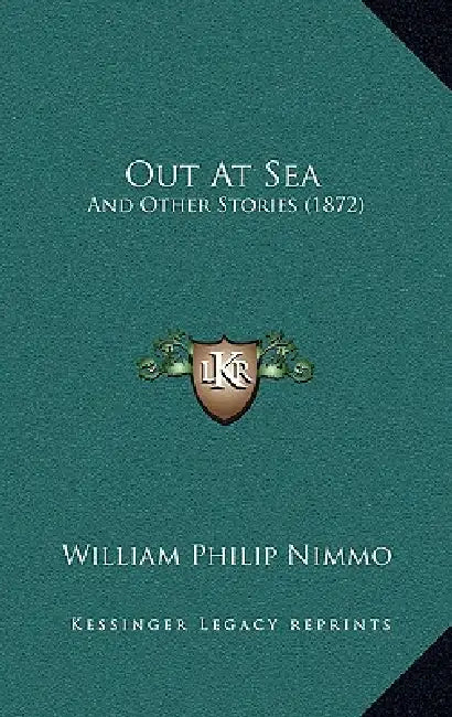 Out At Sea: And Other Stories (1872) by William Philip Nimmo