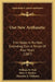 Our New Arithmetic: First Steps In Number, Extending Over A Period Of Four Years (1887) by William M. Peck, Mary S. Warlow, Harriette K. Williams
