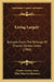 Living Largely: Extracts From The Writings Of Charles Gordon Ames (1904) by Charles Gordon Ames, Ellen Minerva Shumway