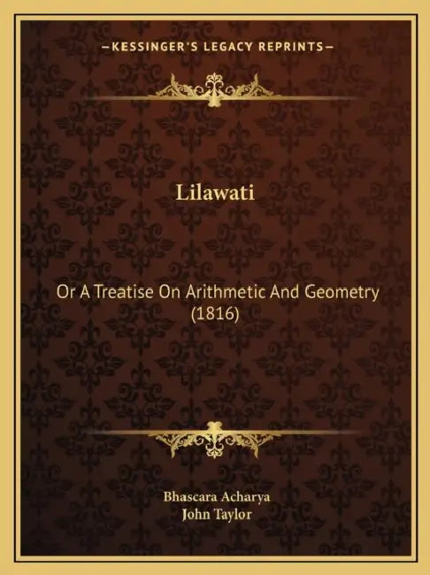 Lilawati: Or A Treatise On Arithmetic And Geometry (1816) by Bhascara Acharya, John Taylor