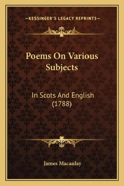 Poems On Various Subjects: In Scots And English (1788) by James Macaulay