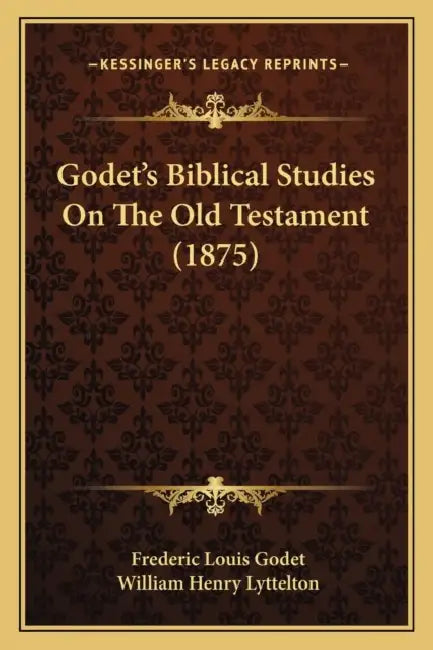 Godet's Biblical Studies On The Old Testament (1875) by Frederic Louis Godet, William Henry Lyttelton