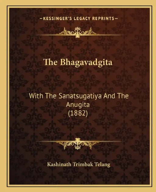 The Bhagavadgita: With The Sanatsugatiya And The Anugita (1882) by Kashinath Trimbak Telang
