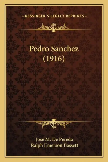 Pedro Sanchez (1916) by Jose M. de Pereda, Ralph Emerson Bassett