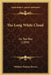 The Long White Cloud: Ao Tea Roa (1899) by William Pember Reeves