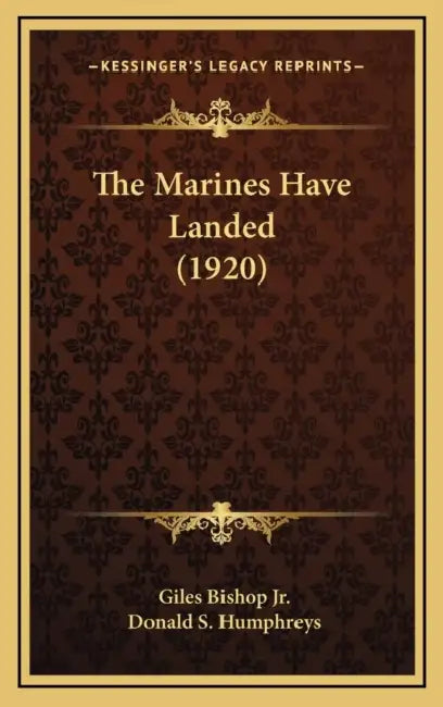 The Marines Have Landed (1920) by Jr. Bishop Giles, Donald S. Humphreys