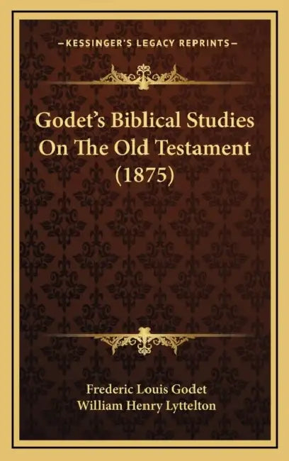 Godet's Biblical Studies On The Old Testament (1875) by Frederic Louis Godet, William Henry Lyttelton