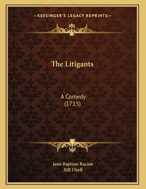 The Litigants: A Comedy (1715) by Jean Baptiste Racine, Ozell