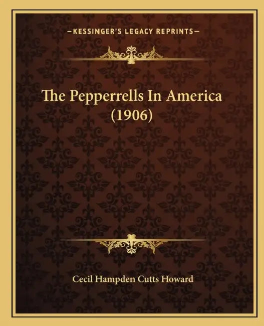 The Pepperrells In America (1906) by Cecil Hampden Cutts Howard