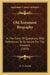 Old Testament Biography: In The Form Of Questions, With References To Scripture For The Answers (1859) by A. G. Laurie