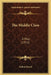 The Middle Class: A Play (1912) by Joshua Rosett