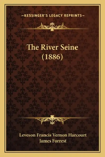 The River Seine (1886) by Leveson Francis Vernon Harcourt, James Forrest
