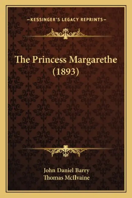 The Princess Margarethe (1893) by John Daniel Barry, Thomas McIlvaine