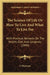 The Science Of Life Or How To Live And What To Live For: With Practical Remarks On The Health, Diet, And Longevity (1849) by A. Physician