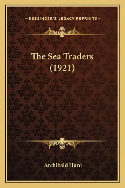 The Sea Traders (1921) by Archibald Hurd