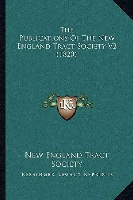 The Publications Of The New England Tract Society V2 (1820) by New England Tract Society