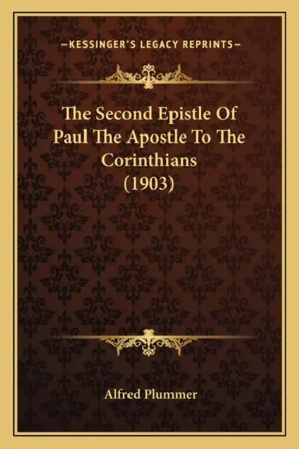 The Second Epistle Of Paul The Apostle To The Corinthians (1903) by Alfred Plummer
