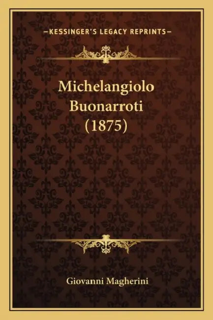 Michelangiolo Buonarroti (1875) by Giovanni Magherini