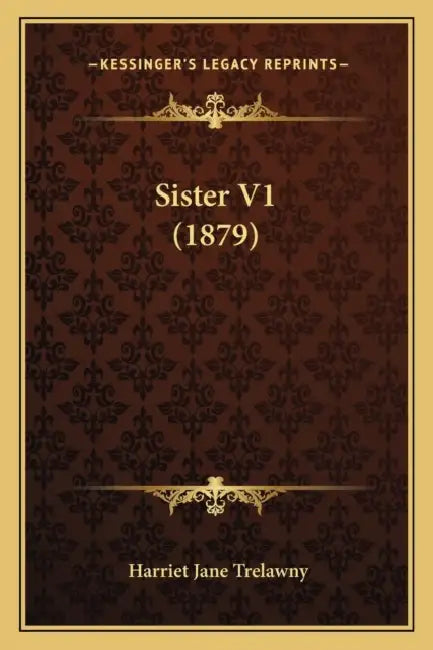 Sister V1 (1879) by Harriet Jane Trelawny