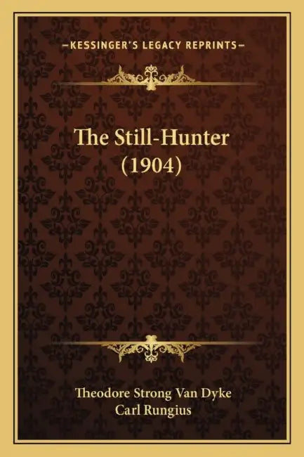 The Still-Hunter (1904) by Theodore Strong Van Dyke, Carl Rungius