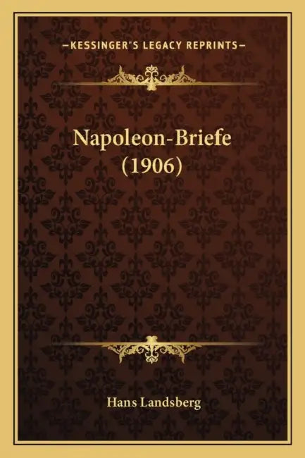 Napoleon-Briefe (1906) by Hans Landsberg