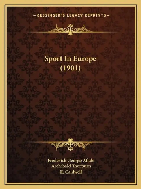 Sport In Europe (1901) by Frederick George Aflalo, Archibald Thorburn, E. Caldwell