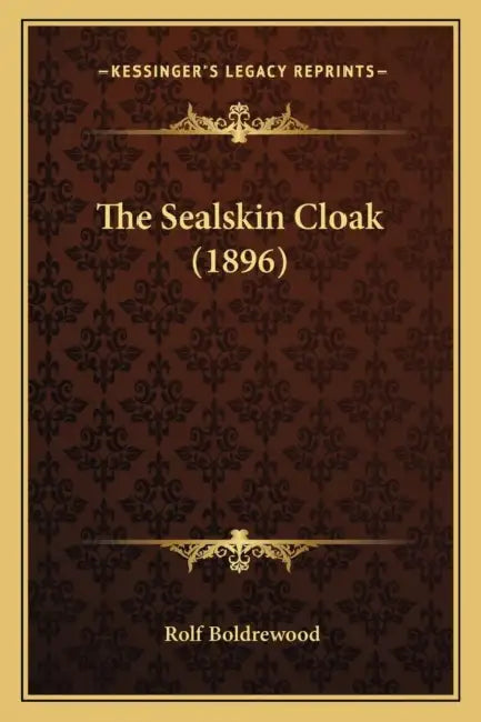 The Sealskin Cloak (1896) by Rolf Boldrewood