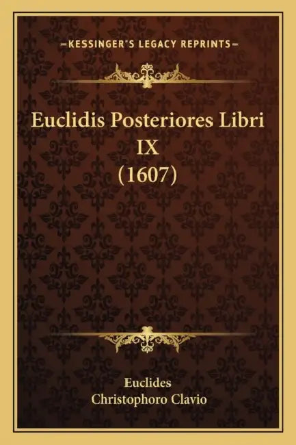 Euclidis Posteriores Libri IX (1607) by Euclides, Christophoro Clavio