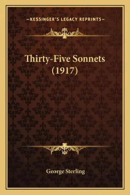 Thirty-Five Sonnets (1917) by George Sterling